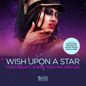 Tracebeatz & Bob – Wish Upon A Star (Lemon & Herb Remix)