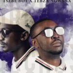 Tsebe Boy and Tebza Ngwana ft Lebo – You Bring The Best In Me