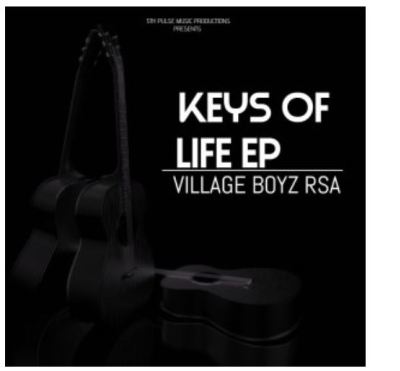 EP: Village Boyz RSA – Keys Of Life, Vol. 2 (Zip File)