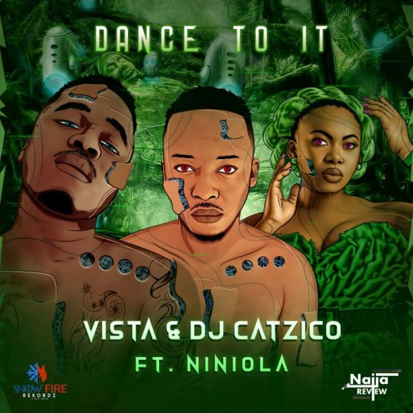 Vista & DJ Catzico – Dance To It Ft. Niniola mp3 download
