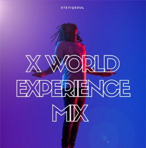 XtetiQsoul – X World Experience Mix 2020