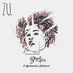 Zu. – Broken ft. Makhafula Vilakazi mp3 download