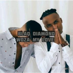 Blaq Diamond – Woza My Love