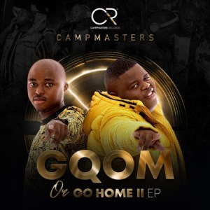 CampMasters – Gqoka Ft. DJ Tira & Mampintsha