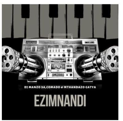 DJ Manzo SA – Ezimnandi Ft. Comado & Mthandazo Gatya