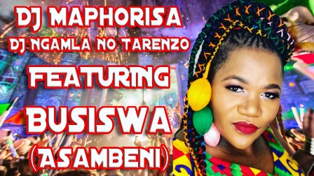 DJ Maphorisa & DJ Ngamla No Tarenzo – Asambeni Ft. Busiswa