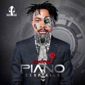 ALBUM: DJ Msewa – Piano Sesfikile Mp3 download