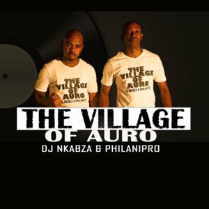 DJ Nkabza & PhilaniPro – The Village Of Auro