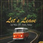 DJ Nova SA – Let’s Leave ft. Nalize