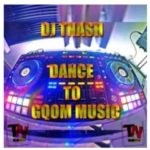 DJ TNASH – Dance To Gqom Music