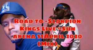Dj Maphorisa Ft Kabza De Small & Various artist (Road to Scorpion Kings Live @Sun arena 11April)