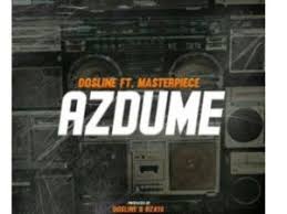 VIDEO: Dosline – AzDume Ft. Masterpiece