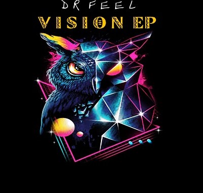 Dr Feel – Vision EP