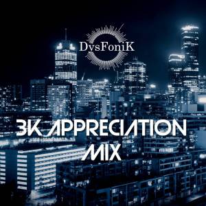 DysFoniK – 3K Appreciation Mix