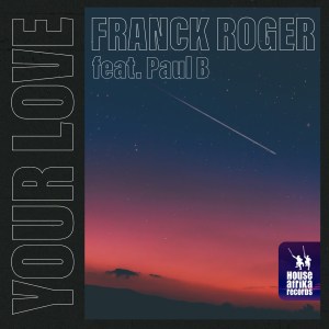 Franck Roger, Paul B – Your Love