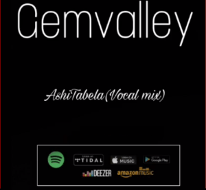 GemValley Ft KarabowW & Drumonade – Ashi Tabela (Vocal mix)