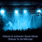 Hlokzin & Authentic Souls – Mode (Tribute To De Mthuda) Mp3 dowload