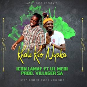 Icon Lamaf – Khale Keo Nyaka Ft. Lil Meri