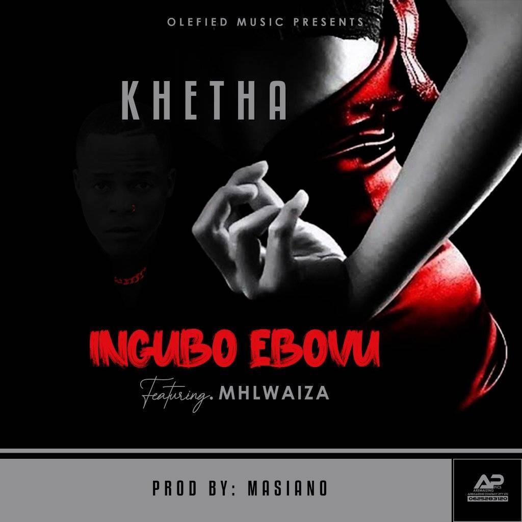 Khetha - Ingubo Ebovu (Ft. Mhlwaiza)