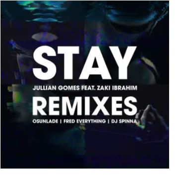 Jullian Gomes – Stay (Remix Package)