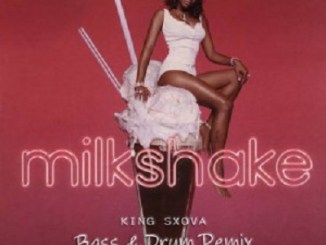 King Sxova – Milk Shake (Bass & Drum Remix) mp3 download
