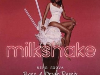 King Sxova – Milk Shake (Bass & Drum Remix)