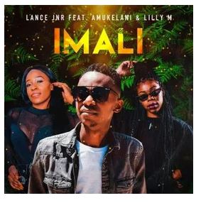 Lance Jnr – Imali Ft. Amukelani & Lilly M