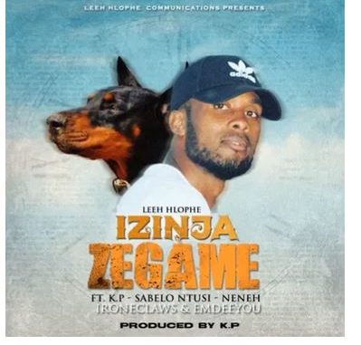 Leeh Hlophe – Izinja ZeGame Ft. KP, Sabelo Ntusi, Neneh, Ironeclaws & Emdeeyou Leeh Hlophe – Izinja ZeGame Ft. KP, Sabelo Ntusi, Neneh, Ironeclaws & Emdeeyou