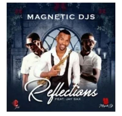 Magnetic Djs – Reflections Ft. Jay Sax
