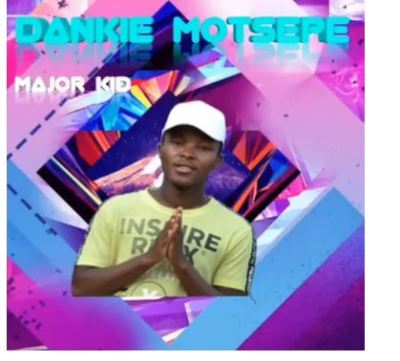 Major Kid – Dankie Motsepe