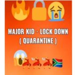 Major Kid – LockDown (Quarantine)