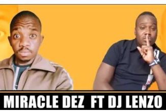 Miracle Dez – Support Ft. DJ Lenzo