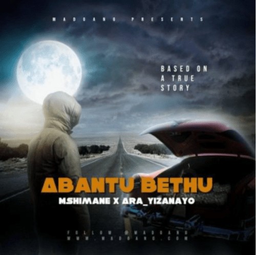 Mshimane x Ara – Abantu Bethu