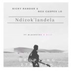 Ricky Randar & Ngu Casper Lo – Ndizok’landela Ft. BlacksJnr & Meli