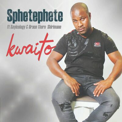 Sphetephete – Kwaito Ft. Sayicology & Brace Thorn Shirimani