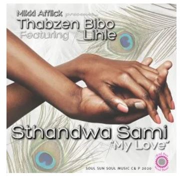 Thabzen Bibo & Lihle – Sthandwa Sami “My Love” (Thabzen Bibo Vocal Mix)