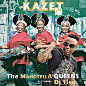 The Mahotella Queens – Kazet Ft. DJ Tira