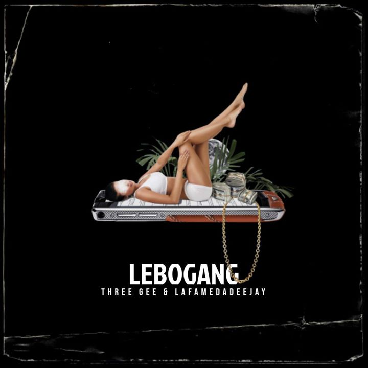 Three Gee & LaFameDaDeejay – Lebogang