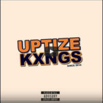 Uptize Kxngs MusiQ The Rise Of Uptize Kxngs