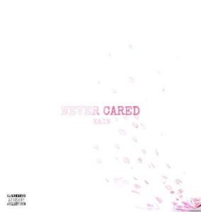 XAIN – Never Cared Mp3 download