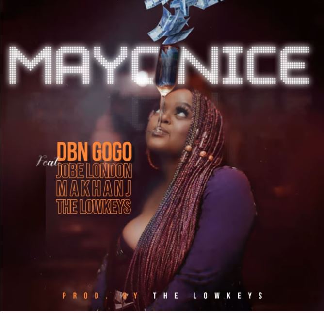 DBN Gogo - Mayonice (ft. Jobe London, Makhanj & the LowKeys)