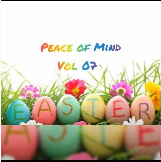 DJ Ace – Peace of Mind Vol 07 (Easter Special Mix)