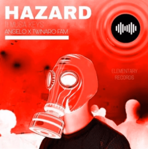 DJ Angelo & Twinaro Fam ft. Musa Keys – Hazard