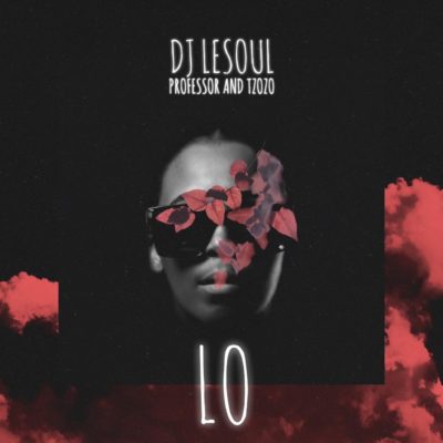 DJ Lesoul, Professor & Tzozo – Lo Mp3 downlload