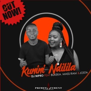 DJ Nipro – Kunini Ndilila Ft. Bukeka, Mass Ram & Josta