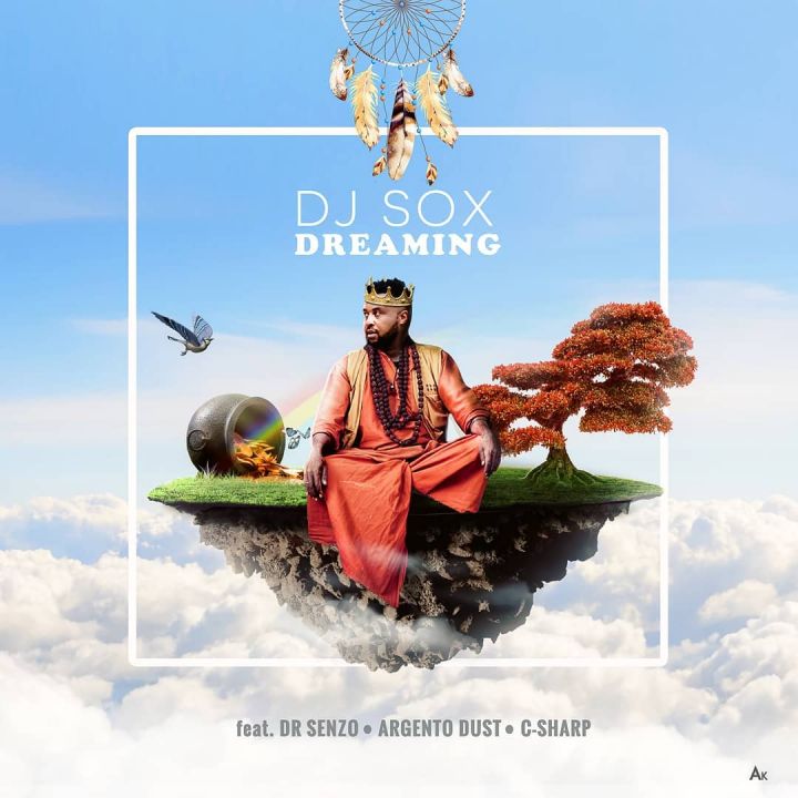 DJ Sox - Dreaming Ft. Dr Senzo, C Sharp & Argento Dust
