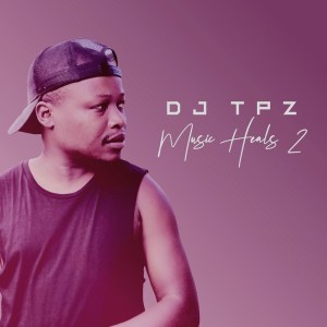 DJ TPZ – Music Heals 2
