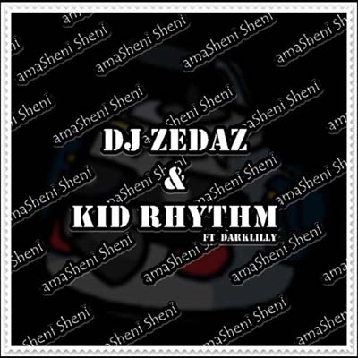 DJ Zadaz & Kid Rhythm - Amasheni Sheni (ft. DarkLilly)