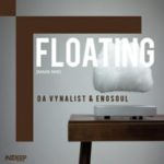 Da Vynalist & Enosoul – Floating (Main Mix) Mp3 dpwnload