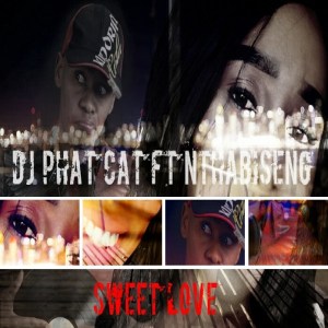 Dj Phat Cat – Sweet Love Ft. Nthabiseng